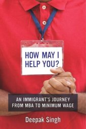 book How May I Help You?: An Immigrant's Journey from MBA to Minimum Wage