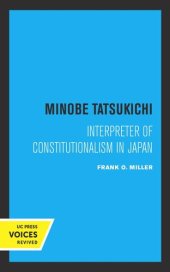 book Minobe Tatsukichi: Interpreter of Constitutionalism in Japan