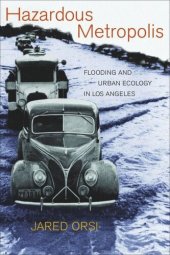 book Hazardous Metropolis: Flooding and Urban Ecology in Los Angeles