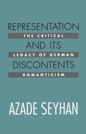 book Representation and Its Discontents: The Critical Legacy of German Romanticism