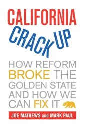 book California Crackup: How Reform Broke the Golden State and How We Can Fix It