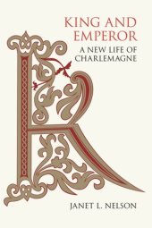 book King and Emperor: A New Life of Charlemagne