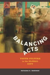 book Balancing Acts: Youth Culture in the Global City