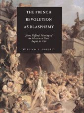 book The French Revolution as Blasphemy: Johan Zoffany's Paintings of the Massacre at Paris, August 10, 1792