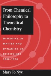 book From Chemical Philosophy to Theoretical Chemistry: Dynamics of Matter and Dynamics of Disciplines, 1800-1950