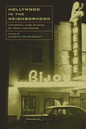 book Hollywood in the Neighborhood: Historical Case Studies of Local Moviegoing