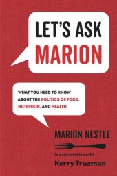 book Let's Ask Marion: What You Need to Know about the Politics of Food, Nutrition, and Health