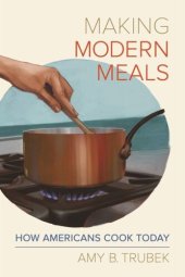 book Making Modern Meals: How Americans Cook Today