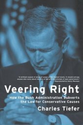 book Veering Right: How the Bush Administration Subverts the Law for Conservative Causes