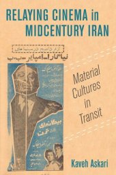 book Relaying Cinema in Midcentury Iran: Material Cultures in Transit