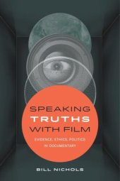 book Speaking Truths with Film: Evidence, Ethics, Politics in Documentary