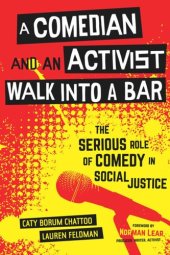 book A Comedian and an Activist Walk into a Bar: The Serious Role of Comedy in Social Justice