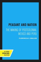 book Peasant and Nation: The Making of Postcolonial Mexico and Peru