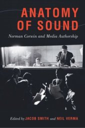 book Anatomy of Sound: Norman Corwin and Media Authorship