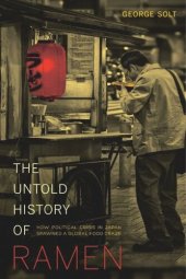 book The Untold History of Ramen: How Political Crisis in Japan Spawned a Global Food Craze