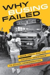 book Why Busing Failed: Race, Media, and the National Resistance to School Desegregation