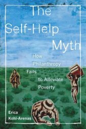 book The Self-Help Myth: How Philanthropy Fails to Alleviate Poverty