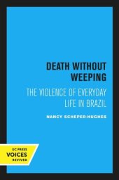 book Death Without Weeping: The Violence of Everyday Life in Brazil