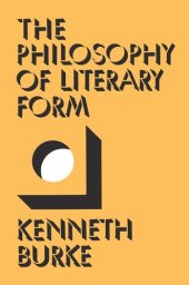 book The Philosophy of Literary Form: Studies in Symbolic Action