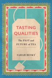 book Tasting Qualities: The Past and Future of Tea