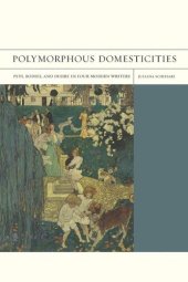 book Polymorphous Domesticities: Pets, Bodies, and Desire in Four Modern Writers