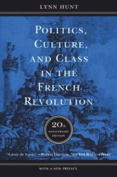 book Politics, Culture, and Class in the French Revolution: Twentieth Anniversary Edition, With a New Preface