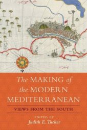 book The Making of the Modern Mediterranean: Views from the South