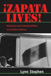book Zapata Lives!: Histories and Cultural Politics in Southern Mexico