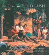 book Art of the Gold Rush: (Published in association with the Oakland Museum of California and the Crocker Art Museum, Sacramento)