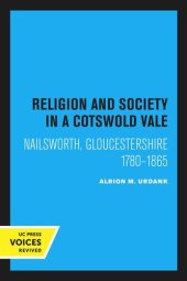 book Religion and Society in a Cotswold Vale: Nailsworth, Gloucestershire 1780–1865