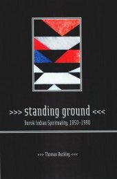 book Standing Ground: Yurok Indian Spirituality, 1850–1990