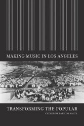 book Making Music in Los Angeles: Transforming the Popular