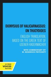 book Dionysius of Halicarnassus: On Thucydides: English Translation based on the Greek Text of Usener-Radermacher