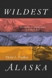 book Wildest Alaska: Journeys of Great Peril in Lituya Bay