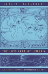 book The Lost Land of Lemuria: Fabulous Geographies, Catastrophic Histories