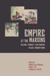 book Empire at the Margins: Culture, Ethnicity, and Frontier in Early Modern China