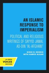 book An Islamic Response to Imperialism: Political and Religious Writings of Sayyid Jamal ad-Din “al-Afghani”