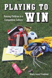 book Playing to Win: Raising Children in a Competitive Culture