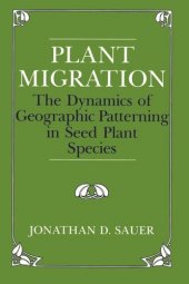 book Plant Migration: The Dynamics of Geographic Patterning in Seed Plant Species