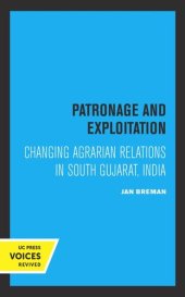 book Patronage and Exploitation: Changing Agrarian Relations in South Gujarat, India