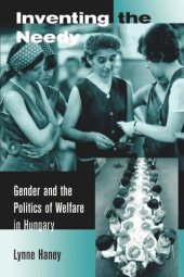 book Inventing the Needy: Gender and the Politics of Welfare in Hungary