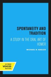 book Spontaneity and Tradition: A Study in the Oral Art of Homer