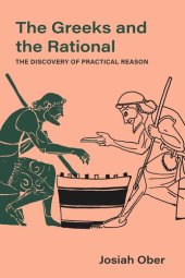 book The Greeks and the Rational: The Discovery of Practical Reason