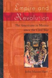 book Empire and Revolution: The Americans in Mexico since the Civil War