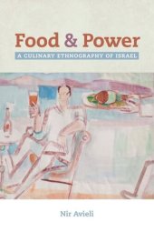 book Food and Power: A Culinary Ethnography of Israel