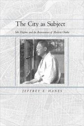 book The City as Subject: Seki Hajime and the Reinvention of Modern Osaka