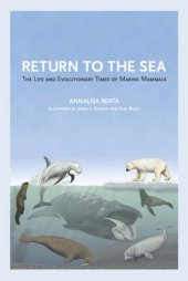 book Return to the Sea: The Life and Evolutionary Times of Marine Mammals