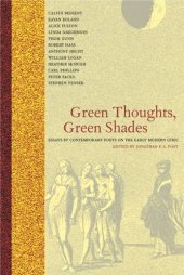 book Green Thoughts, Green Shades: Essays by Contemporary Poets on the Early Modern Lyric