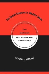 book The Social Sciences in Modern Japan: The Marxian and Modernist Traditions