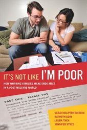 book It's Not Like I'm Poor: How Working Families Make Ends Meet in a Post-Welfare World